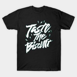 Taste The Biscuit T-Shirt